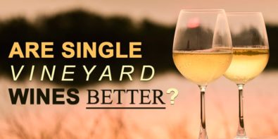 single vineyard or estate grown wines