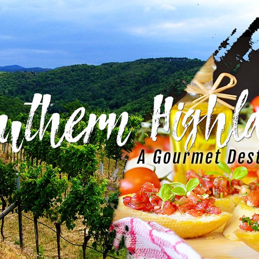 Southern Highlands: A Gourmet Destination