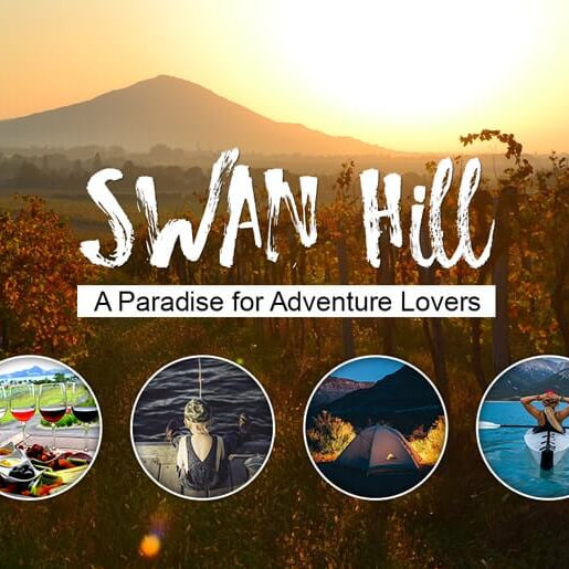 Swan Hill: A Paradise for Adventure Lovers