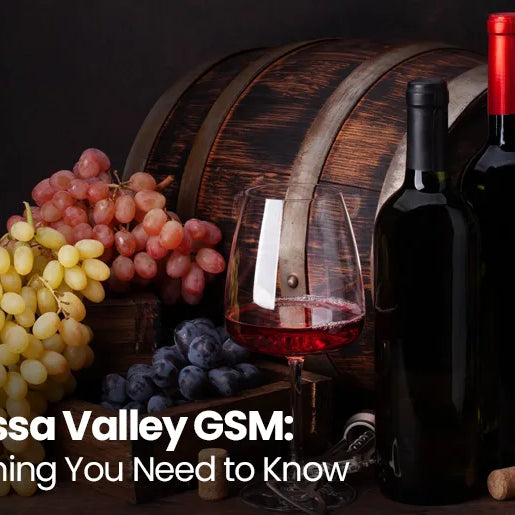 Barossa Valley GSM: Everything You Need to Know About the Grenache-Shiraz-Mourvedre Blend