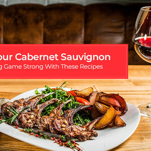 Keep Your Cabernet Sauvignon Food Pairing Game Strong With These Recipes