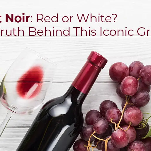 Pinot Noir: Red or White? The Truth Behind This Iconic Grape