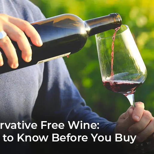 Preservative-Free Wine: What to Know Before You Buy