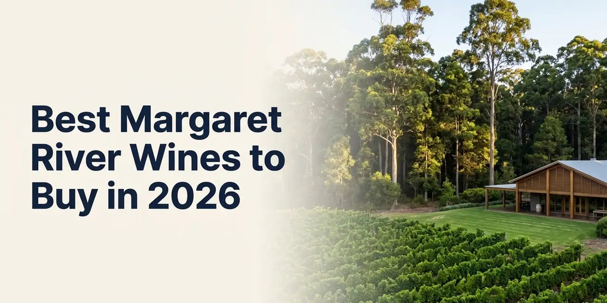 Best Margaret River Wines to Buy in 2026