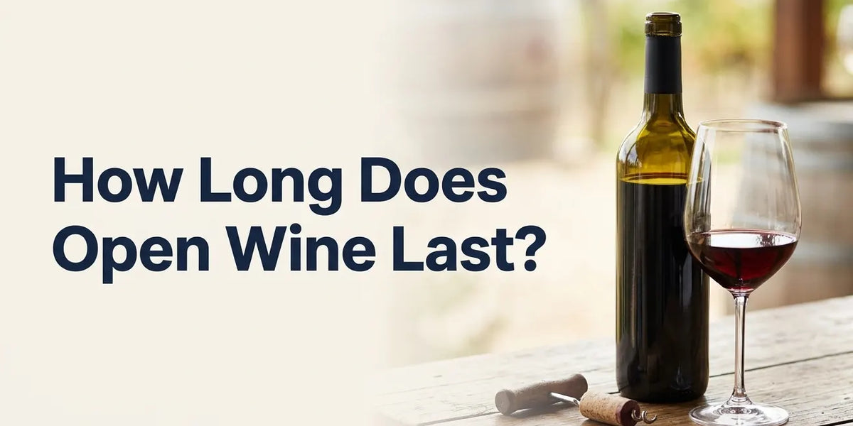 How Long Does Open Wine Last?