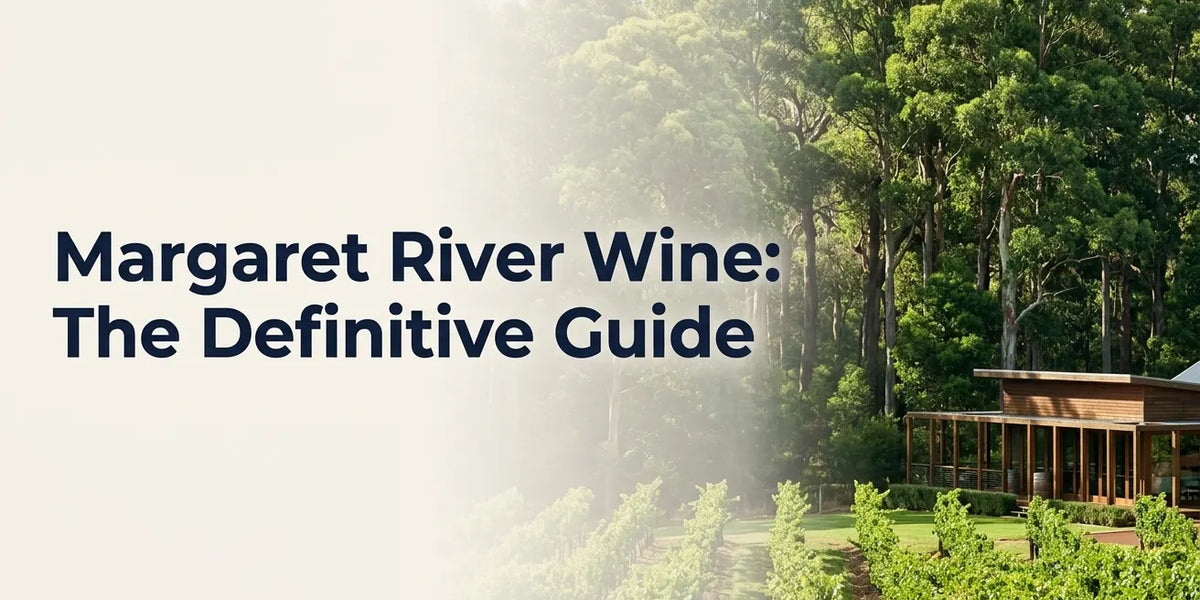 Margaret River Wine: The Definitive Guide