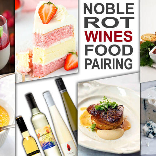 Pairing Noble Rot Wines