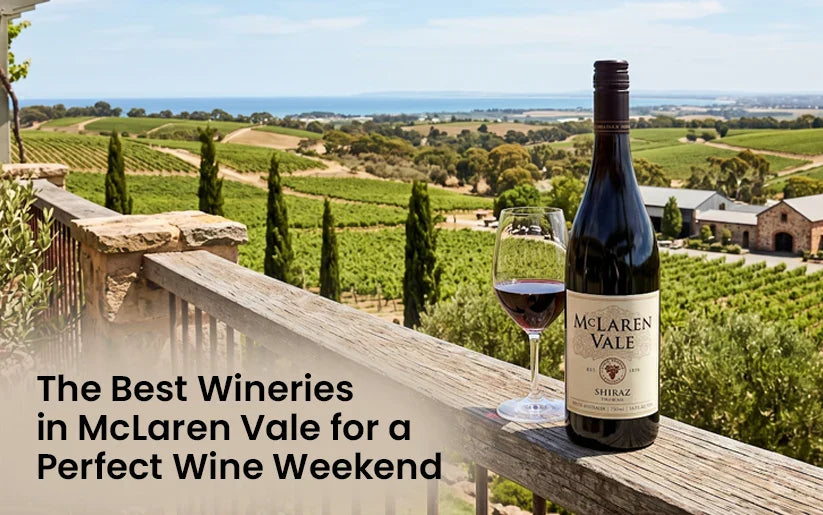 The Best Wineries in McLaren Vale for a Perfect Wine Weekend