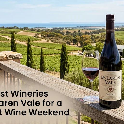 The Best Wineries in McLaren Vale for a Perfect Wine Weekend